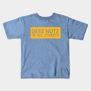 Deez Nutz of All Streets Kids T-Shirt